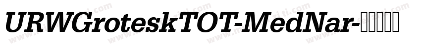 URWGroteskTOT-MedNar字体转换