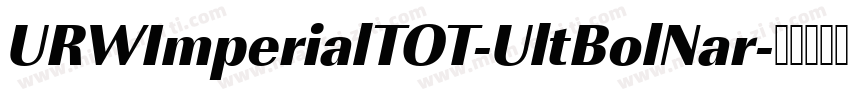 URWImperialTOT-UltBolNar字体转换