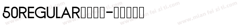 50regular字体下载字体转换
