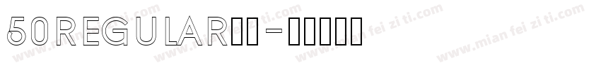 50regular字体字体转换