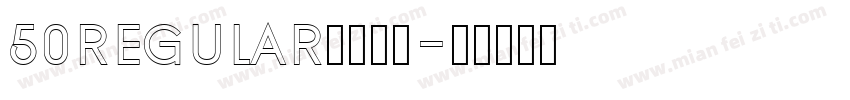 50regular字体下载字体转换