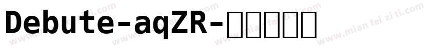 Debute-aqZR字体转换