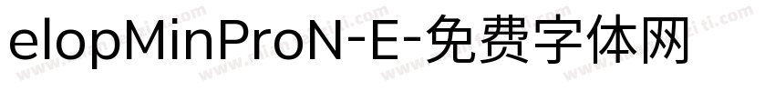 elopMinProN-E字体转换