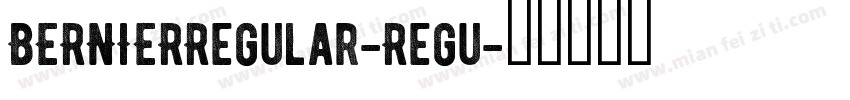 BERNIERRegular-Regu字体转换