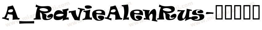 A_RavieAlenRus字体转换