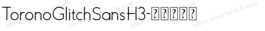 ToronoGlitchSansH3字体转换