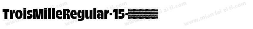 TroisMilleRegular-15字体转换