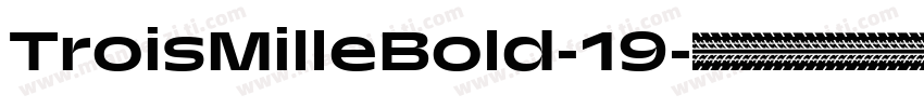 TroisMilleBold-19字体转换