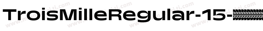 TroisMilleRegular-15字体转换