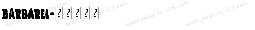 BARBAREL字体转换
