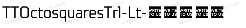 TTOctosquaresTrl-Lt字体转换