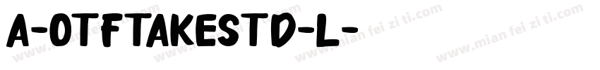 A-OTFTakeStd-L字体转换