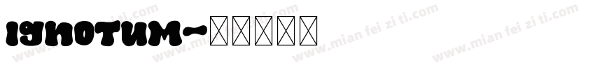 ignotum字体转换