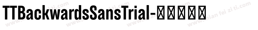 TTBackwardsSansTrial字体转换