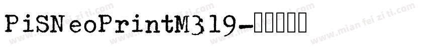 PiSNeoPrintM319字体转换