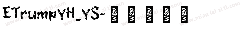 ETrumpYH_YS字体转换