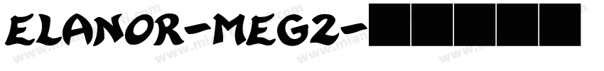 Elanor-mEG2字体转换