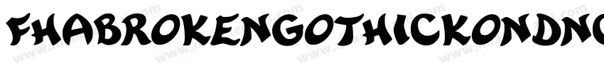 Fhabrokengothickondnc-1my2字体转换