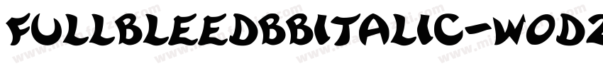 FullbleedbbItalic-wOD2字体转换