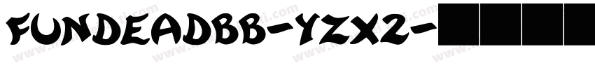 FundeadBb-yZX2字体转换