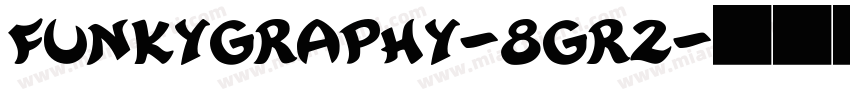 Funkygraphy-8gr2字体转换