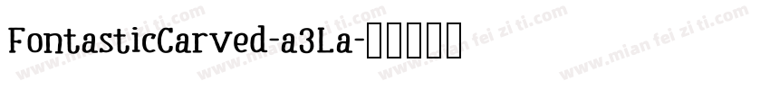 FontasticCarved-a3La字体转换