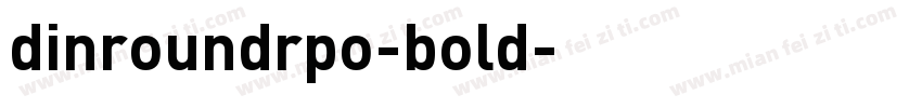 dinroundrpo-bold字体转换