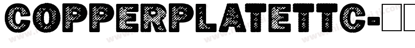 copperplatettc字体转换