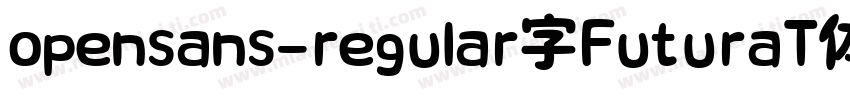 opensans-regular字FuturaT体字体转换