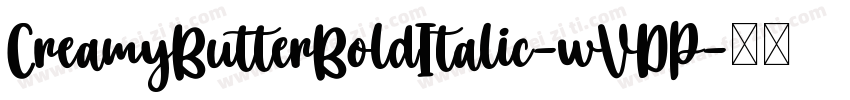 CreamyButterBoldItalic-wVDP字体转换
