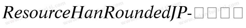 ResourceHanRoundedJP字体转换