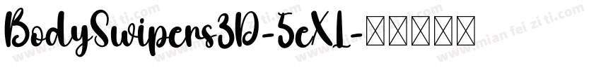 BodySwipers3D-5eXL字体转换