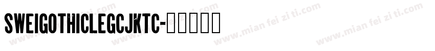SweiGothicLegCJKtc字体转换