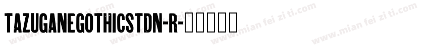 TazuganeGothicStdN-R字体转换