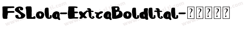 FSLola-ExtraBoldltal字体转换