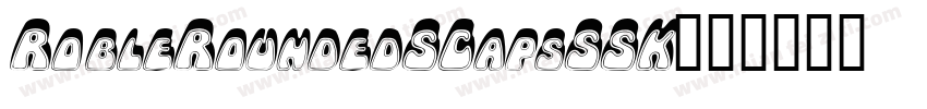 RobleRoundedSCapsSSK字体转换