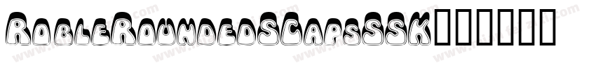 RobleRoundedSCapsSSK字体转换