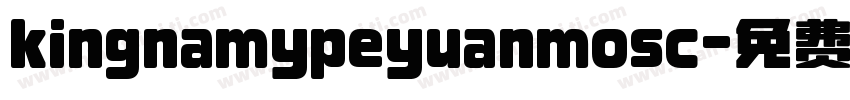 kingnamypeyuanmosc字体转换