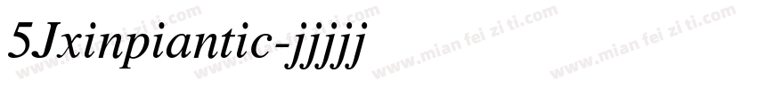 5Jxinpiantic字体转换