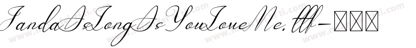 JandaAsLongAsYouLoveMe.ttf字体转换