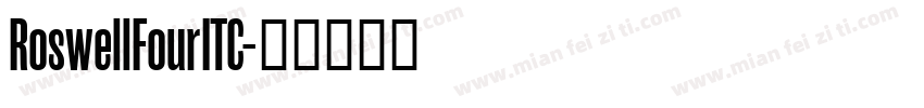 RoswellFourITC字体转换