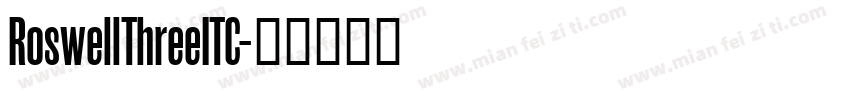 RoswellThreeITC字体转换