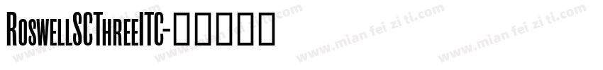 RoswellSCThreeITC字体转换