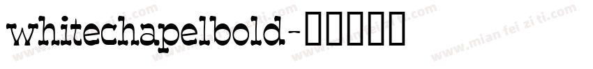 whitechapelbold字体转换