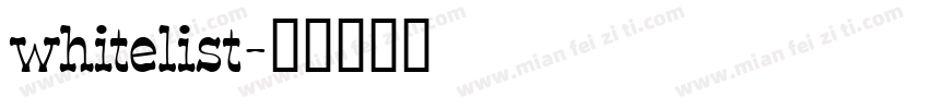 whitelist字体转换
