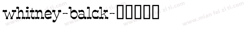 whitney-balck字体转换