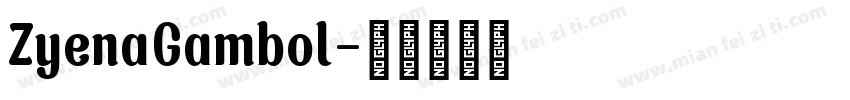 ZyenaGambol字体转换