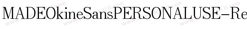 MADEOkineSansPERSONALUSE-Regular-GB字体转换