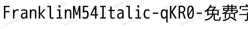 FranklinM54Italic-qKR0字体转换