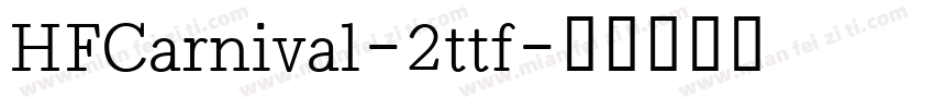 HFCarnival-2ttf字体转换